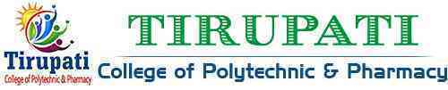 Tirupati College of Polytechnic and Pharmacy